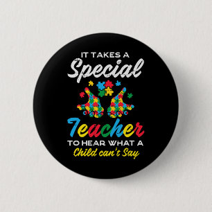 Special Teacher To Hear Child Cant Say Autism Awar 2 Inch Round Button