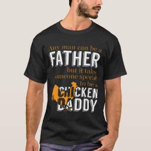 Special To Be A Chicken Daddy   Chicken T-Shirt