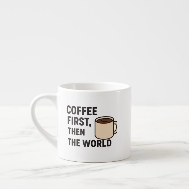 Specialty Mug,Coffee First Then The World – Motiva Espresso Cup (Left)