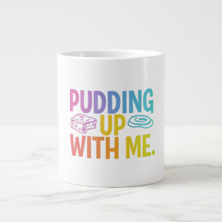 Specialty Mug“Pudding Up With Me” Funny Mug – Cute