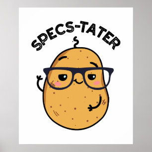 Specs-tater Funny Potato Spectacle Pun  Poster