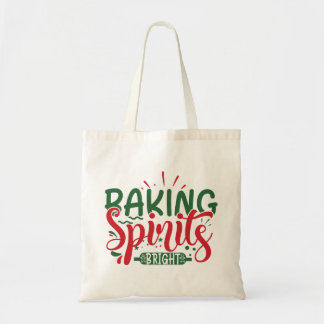 Spectacular Baking Spirits Bright Tote Bag