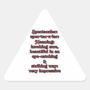 Spectacular: Defintion spec·tac·u·lar Triangle Sticker