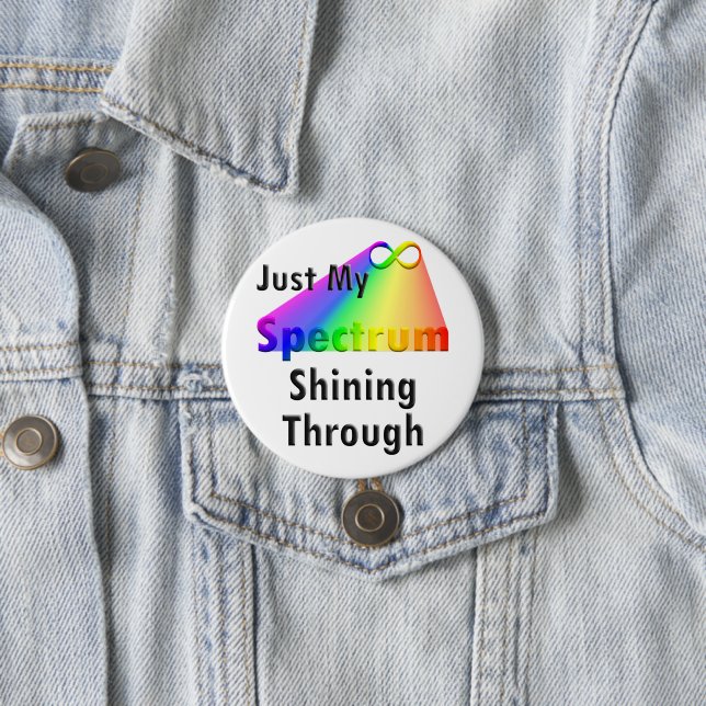 Spectrum Shining Through neurodiversity 3 Inch Round Button (In Situ)
