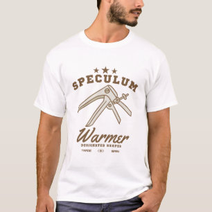 Speculum warmer T-Shirt