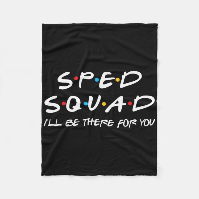 Sped Squad I'll Be There For You Special Education Fleece Blanket (Front)