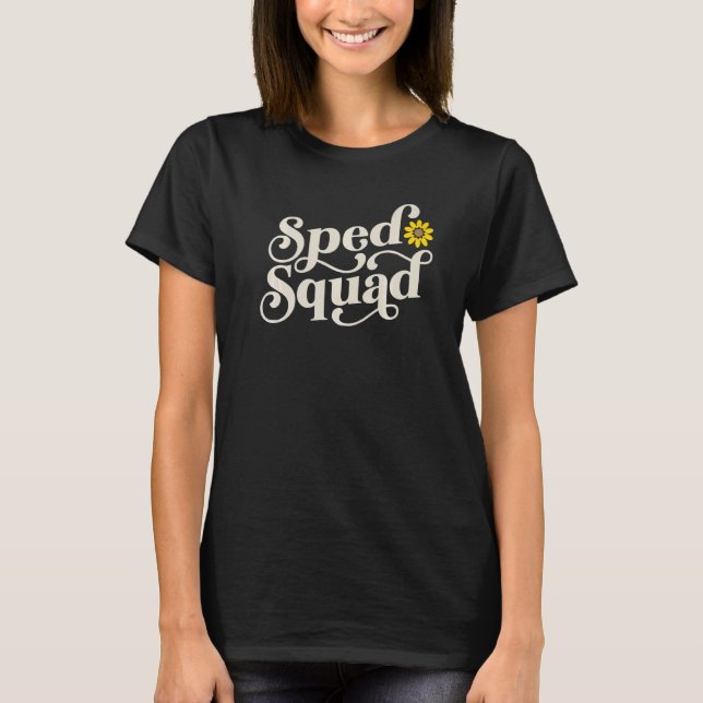 SPED Squad Special Education Teacher Sunflower Ret T-Shirt (Front)