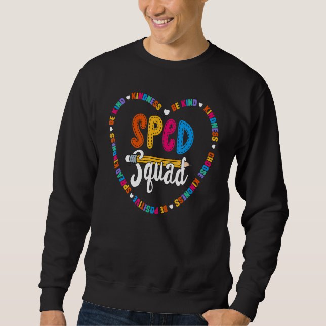 Sped Squad Team Be Kind School Sped Teacher Matchi Sweatshirt (Front)
