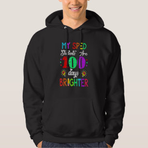 Sped Teacher 100 Days Brighter 100Th Day Of School Hoodie