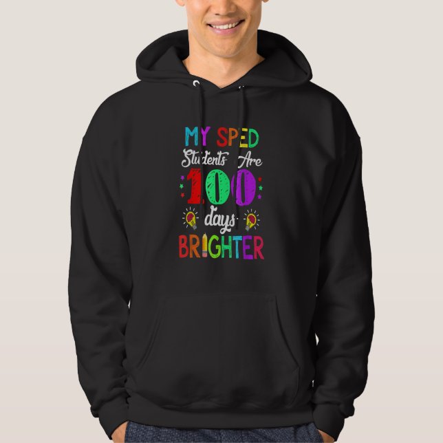 Sped Teacher 100 Days Brighter 100Th Day Of School Hoodie (Front)