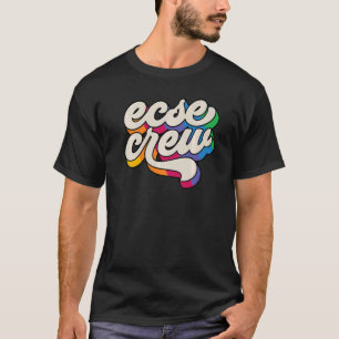 SPED Teacher ECSE Crew Early Childhood Special Edu T-Shirt
