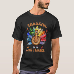 SPED Teacher School Cool Turkey Thankful Grateful  T-Shirt