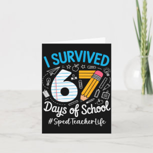 Sped Teacher Survived 67 Days Of School Humor Desi Card