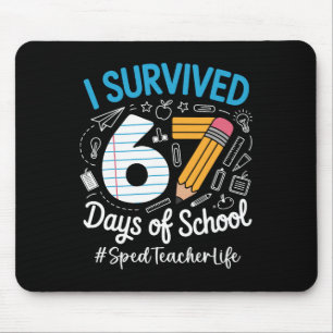 Sped Teacher Survived 67 Days Of School Humor Desi Mouse Pad