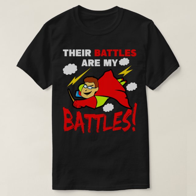 SPED Teacher Their Battles are my Battles T-Shirt (Design Front)