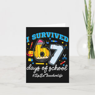 Sped Teacherlife I Survived 67 Days Of School Funn Card