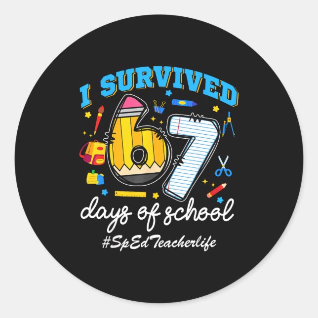Sped Teacherlife I Survived 67 Days Of School Funn Classic Round Sticker (Front)