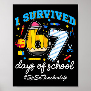 Sped Teacherlife I Survived 67 Days Of School Funn Poster