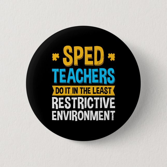Sped Teachers Do It In The Least Restrictive Envir 2 Inch Round Button (Front)