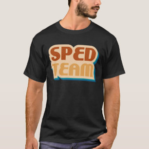 SPED Team Special Education Speech Therapist SLP   T-Shirt