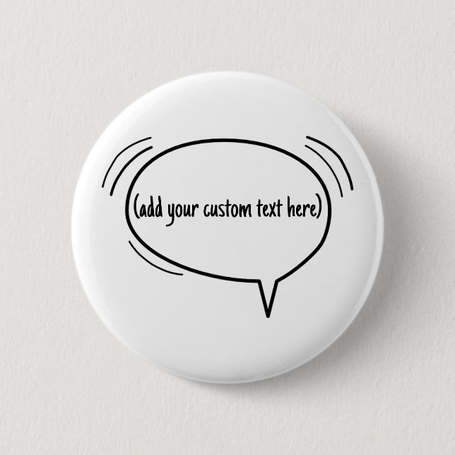 Speech Bubble - add your own text! 2 Inch Round Button (Front)