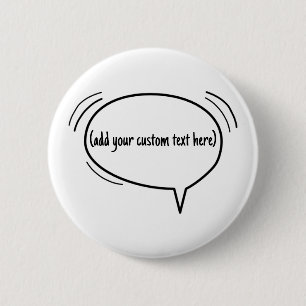 Speech Bubble - add your own text! 2 Inch Round Button
