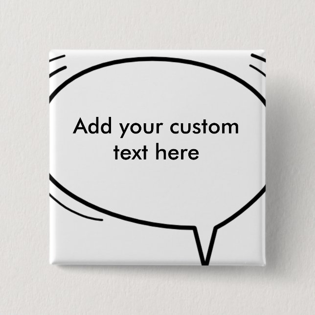 Speech Bubble - add your own text! 2 Inch Square Button (Front)