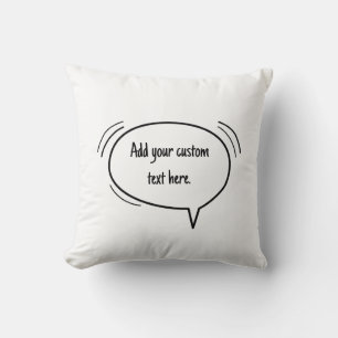Speech Bubble - add your own text! Throw Pillow
