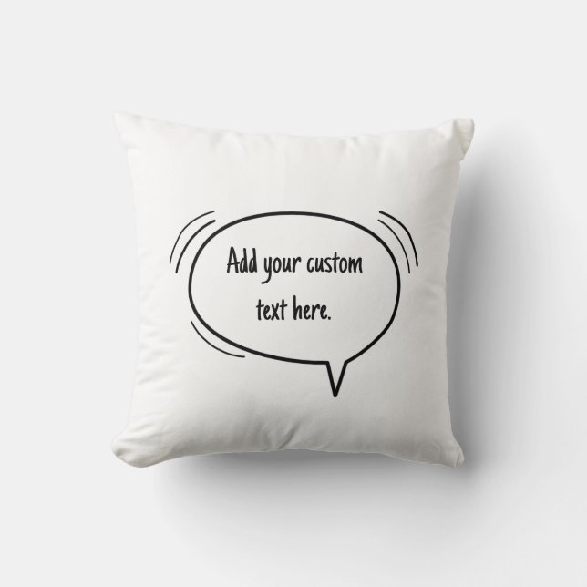 Speech Bubble - add your own text! Throw Pillow (Front)