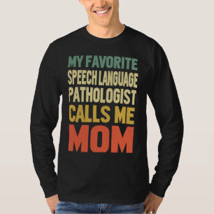 Speech Language Pathologist Call Me Mom Sped Teach T-Shirt