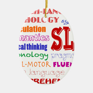 Speech Language Pathologist Colourful Fun Font Ceramic Ornament