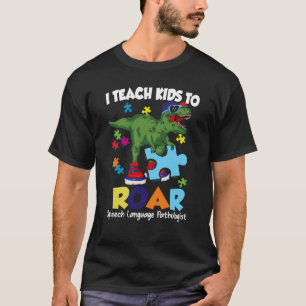 Speech Language Pathologist Dinosaur Rex Roar SLP T-Shirt