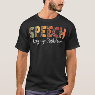 Speech Language Pathologist Fall Autumn Thanksgivi T-Shirt