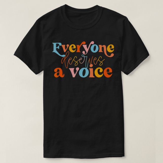 Speech Language Pathologist Gift Everyone Deserves T-Shirt (Design Front)