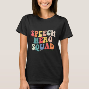Speech Language Pathologist Speech Hero Squad  SLP T-Shirt