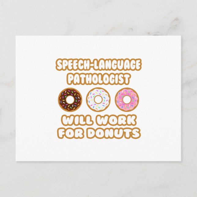 Speech-Language Pathologist . Will Work For Doughn Postcard (Front)