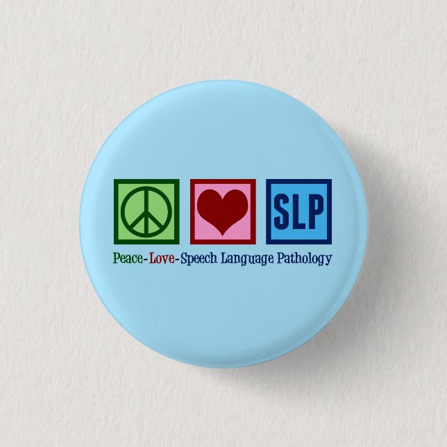 Speech Language Pathology Peace Love SLP Blue 1 Inch Round Button (Front)