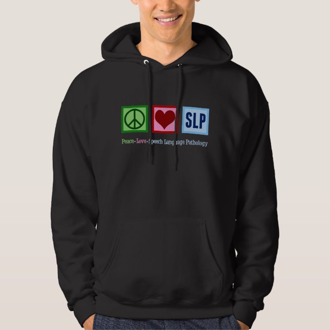 Speech Language Pathology Peace Love SLP Hoodie (Front)