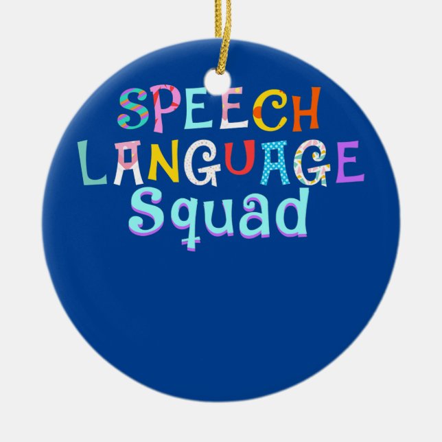 Speech Language Squad Pathologist Speech Therapy  Ceramic Ornament (Front)