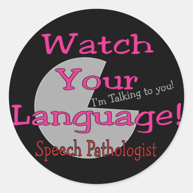 Speech Pathologist "Watch Your Language" Classic Round Sticker (Front)