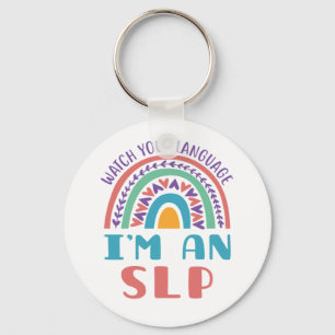 Speech Pathologist Watch Your Language I'm an SLP Keychain