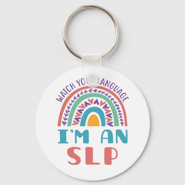 Speech Pathologist Watch Your Language I'm an SLP Keychain (Front)