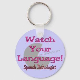 Speech Pathologist "Watch Your Language" Keychain