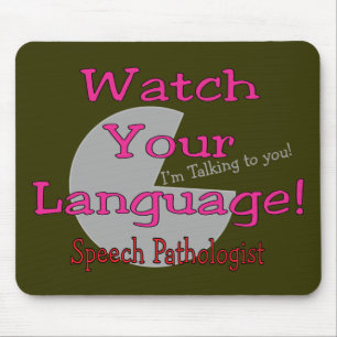 Speech Pathologist "Watch Your Language" Mouse Pad