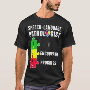 Speech Pathology Therapy Progress Autistic Awarene T-Shirt