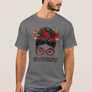 Speech Therapist Life Christmas Woman Messy Bun Bu T-Shirt