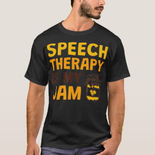 Speech Therapist Speech Therapy is my Jam  T-Shirt