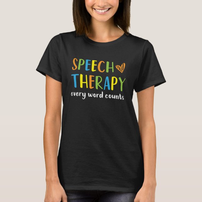 Speech Therapy Every Word Counts For Pathologist T-Shirt (Front)
