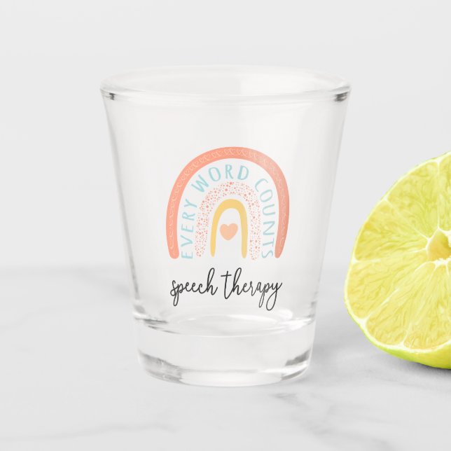 Speech Therapy II - Every Word Counts Shot Glass (Front)