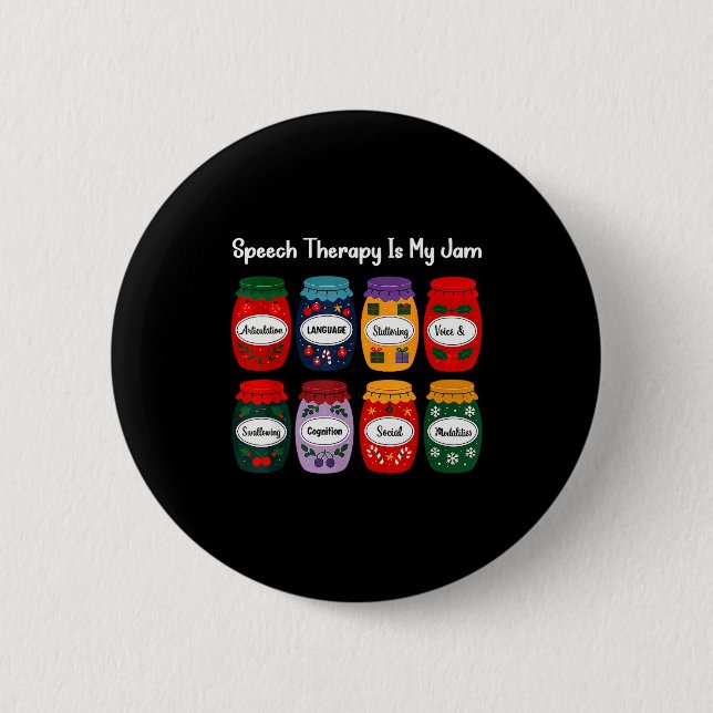 Speech Therapy Is My Jam Christmas Speech Patholog 2 Inch Round Button (Front)